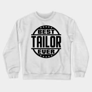 Best Tailor Ever Crewneck Sweatshirt